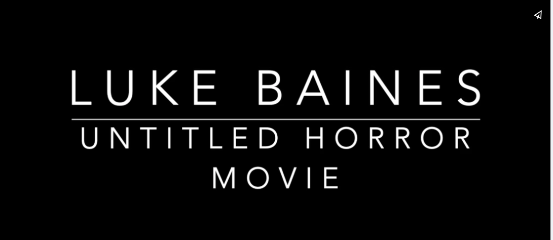 Luke Baines - UNTITLED HORROR MOVIE Scenes